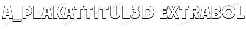 a_PlakatTitul3D ExtraBold字体转换